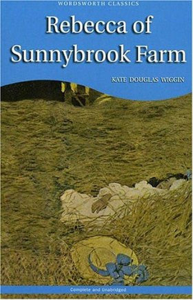 Rebecca of Sunnybrook Farm (Wordsworth Children's Classics)