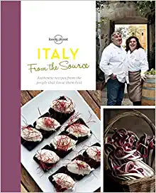From the Source - Italy 1: Italy's Most Authentic Recipes From the People That Know Them Best (Lonely Planet)