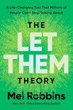 The Let Them Theory: A Life-Changing Tool That Millions of People Can't Stop Talking About
