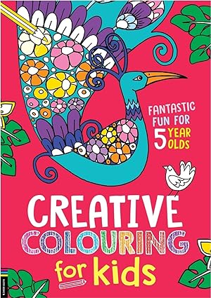Creative Colouring for Kids: Fantastic Fun for 5 Year Olds