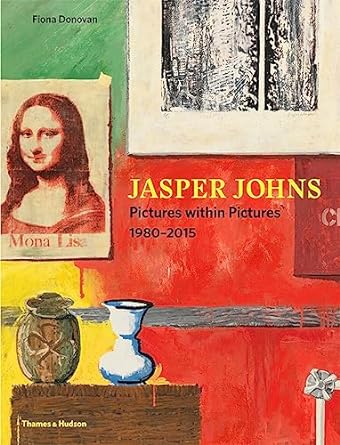 Jasper Johns: Pictures within Pictures, 1980-2015