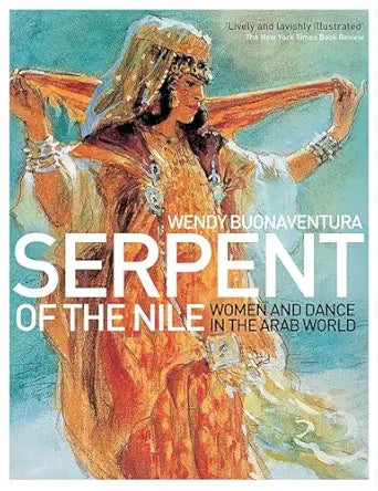 Serpent of the Nile: Women and Dance in the Arab World