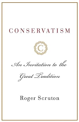 Conservatism: An Invitation to the Great Tradition