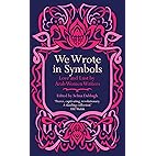 We Wrote In Symbols: Love and Lust By Arab Women Writers