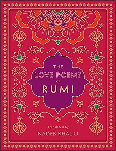 The Love Poems of Rumi: Translated by Nader Khalili (V)