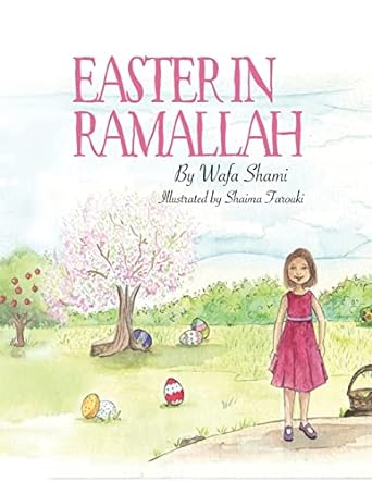 Easter in Ramallah: A story of childhood memories