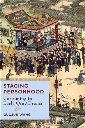 Staging Personhood: Costuming in Early Qing Drama