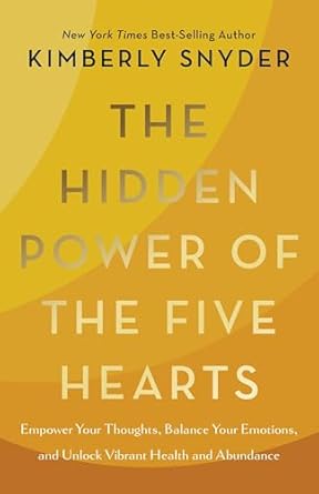 The Hidden Power of the Five Hearts: Empower Yo