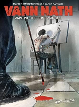 Vann Nath: Painting the Khmer Rouge