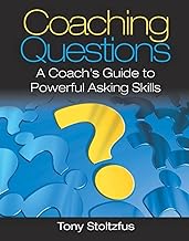 Coaching Questions: A Coach's Guide to Powerful Asking Skills