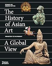 The History of Asian Art: A Global View /anglais