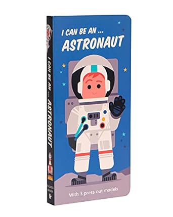 I Can Be An ... Astronaut