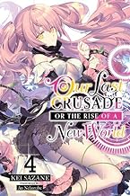 Our Last Crusade or the Rise of a New World, Vol. 4 (light novel)