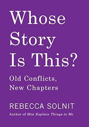 Whose Story Is This?: Old Conflicts, New Chapters