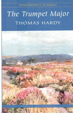 The Trumpet Major (Wordsworth Classics)