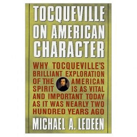 Tocqueville on American Character: Why Tocqueville's Brilliant E