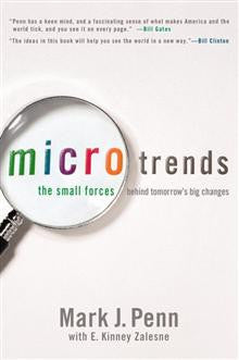 Microtrends: The Small Forces Behind Tomorrow's Big Changes