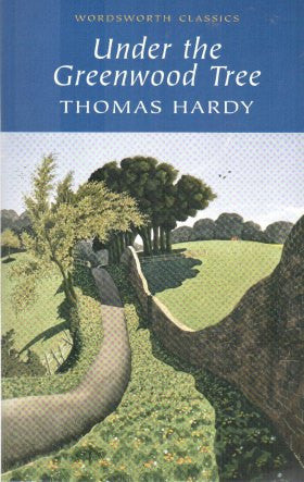 Under the Greenwood Tree (Wordsworth Classics)Under the Greenwood
