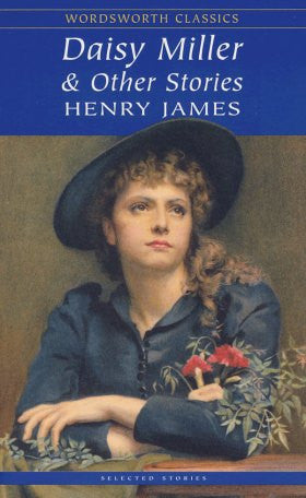 Daisy Miller: And Other Stories (Wordsworth Classics)