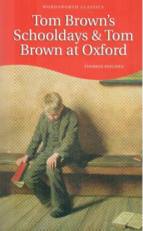 Tom Brown's Schooldays & Tom Brown at Oxford