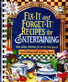 Fix-It and Forget-It Recipes for Entertaining: Slow Cooker Favorites for All the Year Round