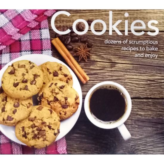 Cookies: Dozens of Scrumptious Recipes to Bake and Enjoy