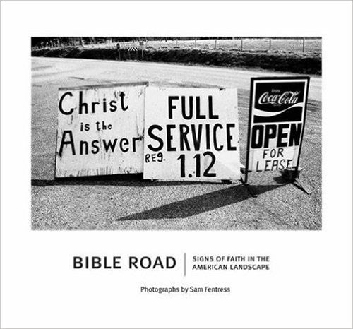 Bible Road: Signs of Faith in the American Landscape