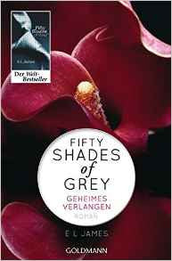 Shades of Grey 1 Geheimes Verlangen German Edition