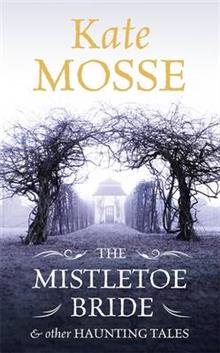 The Mistletoe Bride and Other Haunting Tales