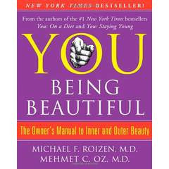 You: Being Beautiful - The Owner's Manual to Inner and Outer Beauty