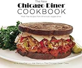 The New Chicago Diner Cookbook: Meat-Free Recipes from America's Veggie Diner