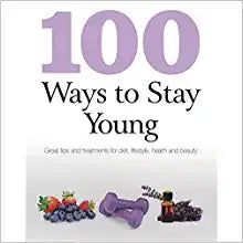 100 Best Ways to Stay Young