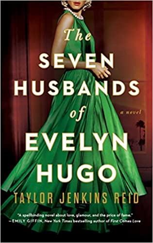 The Seven Husbands of Evelyn Hugo: A Novel