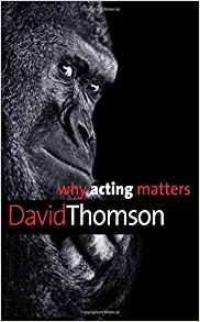 Why Acting Matters (Why X Matters Series)