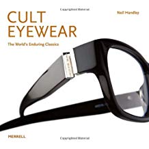 Cult Eyewear: The World's Enduring Classics