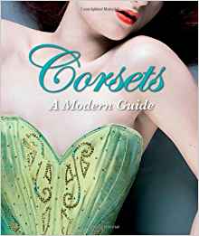 Corsets: A Modern Guide