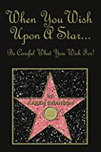 When You Wish Upon A Star... Be Careful What You Wish For!