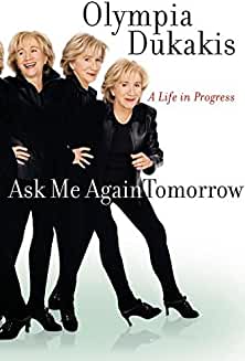 Ask Me Again Tomorrow: A Life in Progress