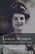 The Lodge Women, Their Men and Their Times