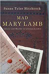 Mad Mary Lamb: Lunacy and Murder in Literary London