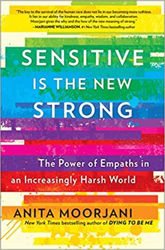 Sensitive Is the New Strong: The Power of Empaths in an Increasingly Harsh World