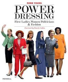 Power Dressing: First Ladies, Women Politicians and Fashion