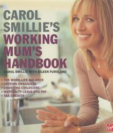 Carol Smillie's Working Mum's Handbook