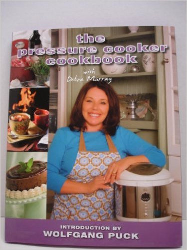 The Pressure Cooker Cookbook