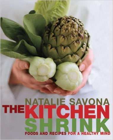 The Kitchen Shrink: Foods and Recipes for a Healthy Mind