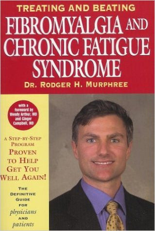 Treating and Beating Fibromyalgia and Chronic Fatigue Syndrome