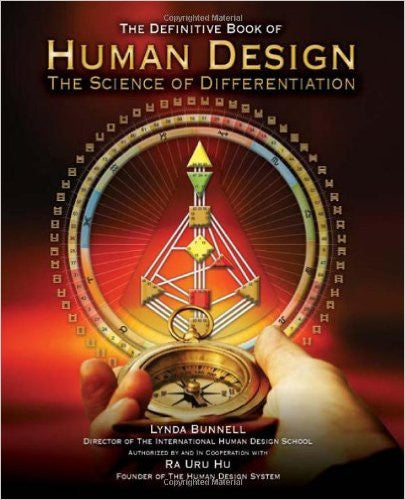 Human Design: The Definitive Book of Human Design, The Science of Differentiation