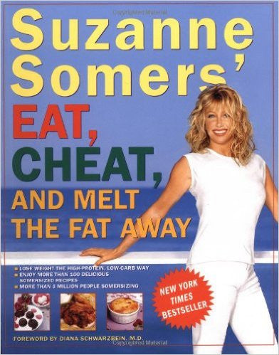 Suzanne Somers' Eat, Cheat, and Melt the Fat Away