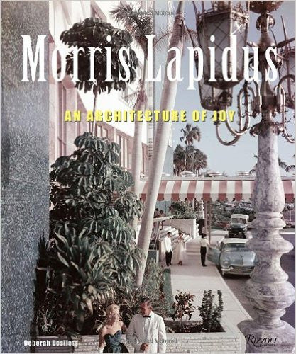 Morris Lapidus: The Architecture of Joy