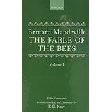 The Fable of the Bees: Or Private Vices, Publick Benefits